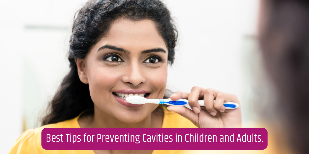 Best Tips for Preventing Cavities in Children and Adults.