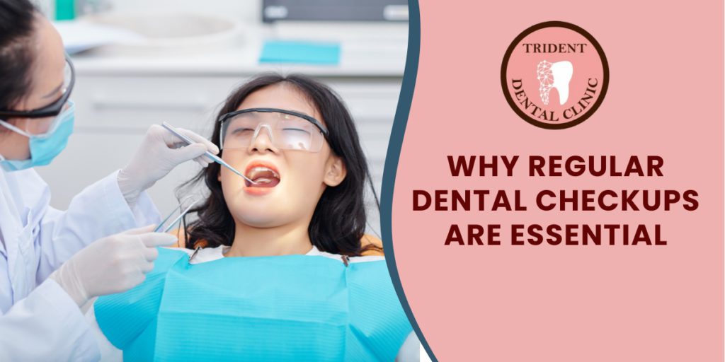 Why Regular Dental Checkups Are Essential