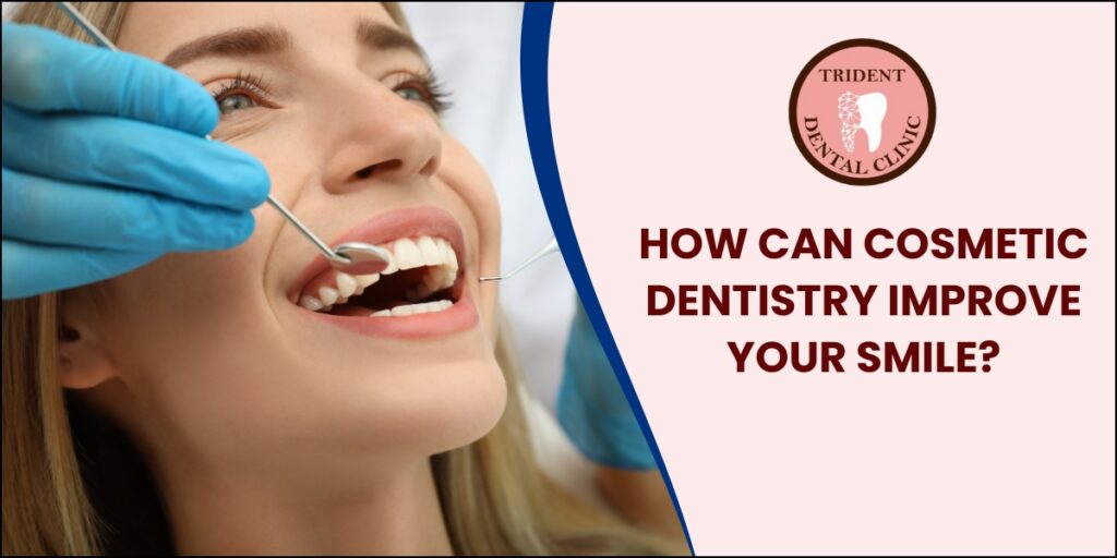 How can cosmetic dentistry improve your smile?