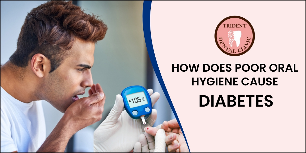 How does poor oral hygiene cause diabetes